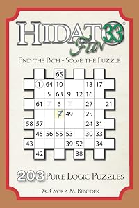 Hidato fun 33: 203 New Logic Puzzles by Dr. Gyora M. Benedek