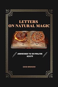 Letters on Natural Magic: Classic Edition With Original Illustrations