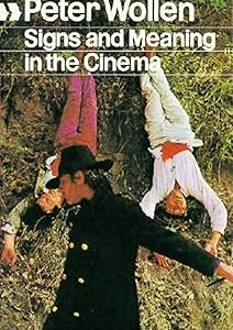 Signs and Meaning in the Cinema, New and Enlarged Edition by Peter Wollen