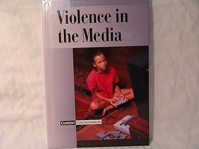 Current Controversies - Violence in the Media (hardcover edition)