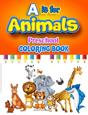 A Is For Animals: Preschool Coloring Book, A is for animals coloring book, A is for animals preschool alphabet coloring book, Coloring alphabet letters