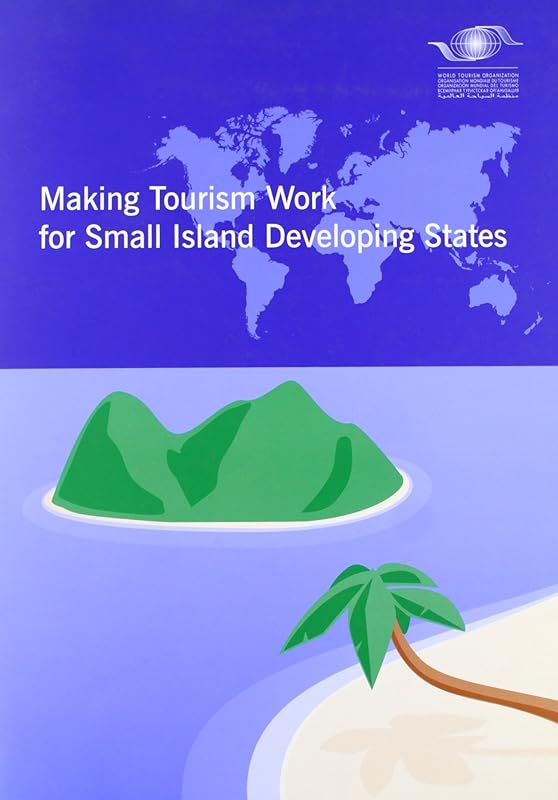 Making Tourism Work For Small Island Developing States by unknown author