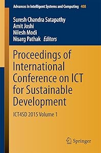 Proceedings of International Conference on ICT for Sustainable Development: ICT4SD 2015 Volume 1 (Advances in Intelligent Systems and Computing Book 408)