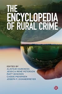 The Encyclopedia of Rural Crime by Alistair Harkness