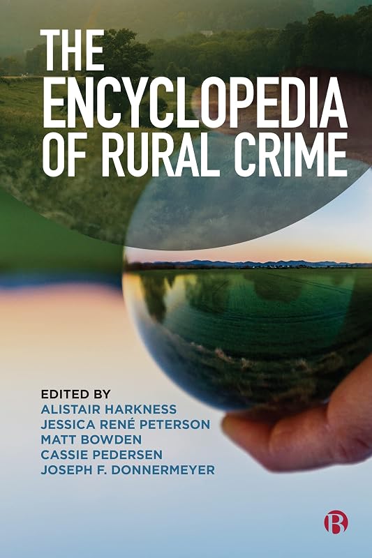 The Encyclopedia of Rural Crime by Alistair Harkness