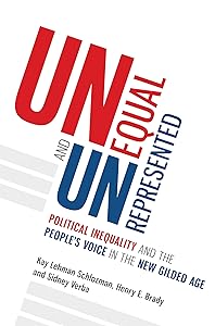 Unequal and Unrepresented: Political Inequality and the People's Voice in the New Gilded Age by Kay Lehman Schlozman