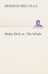 Moby-Dick Or, the Whale