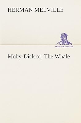 Moby-Dick Or, the Whale