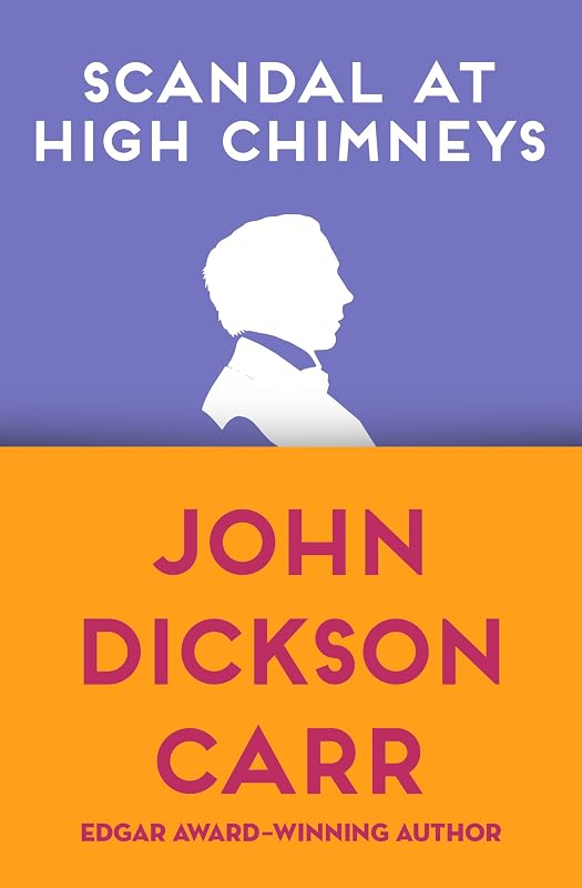 Scandal at High Chimneys by John Dickson Carr