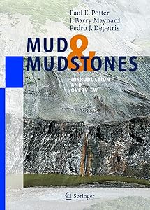 Mud and Mudstones: Introduction and Overview by Paul E. Potter