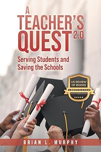 A Teacher's Quest 2.0: Serving Students and Saving the Schools