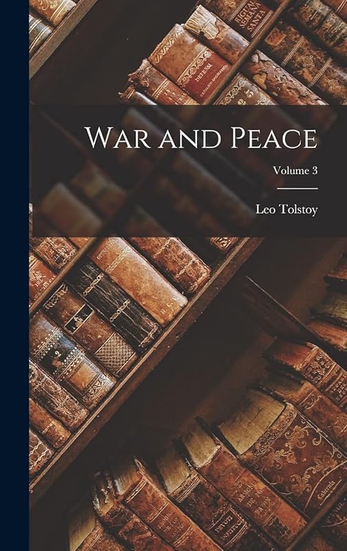 War and Peace; Volume 3 by Leo Tolstoy