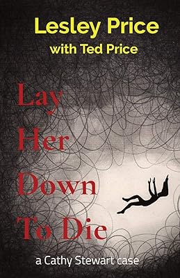 Lay Her Down To Die: a Cathy Stewart case