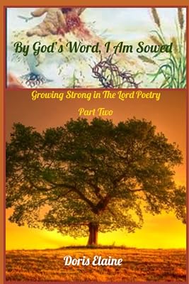 By God's Word, I Am Sowed: Growing Strong in The Lord, Part Two