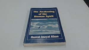 The awakening of the human spirit (The Collected works of Hazrat Inayat Khan) by Inayat Khan
