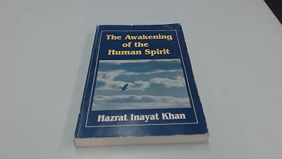 The awakening of the human spirit (The Collected works of Hazrat Inayat Khan)