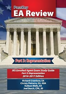 PassKey EA Review; Part 3: Representation,: IRS Enrolled Agent Exam Study Guide: 2016-2017: Edition by Richard Gramkow