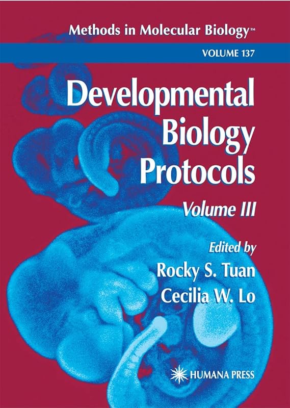 Developmental Biology Protocols: Volume III (Methods in Molecular Biology, 137) by Rocky S. Tuan