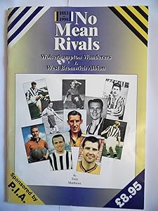 No Mean Rivals: Wolverhampton Wanderers v. West Bromwich Albion 1883-1998 by Tony Matthews
