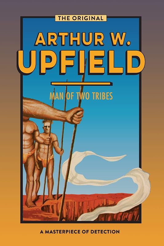 Man of Two Tribes (Inspector Bonaparte Mysteries Book 21) by Arthur W. Upfield