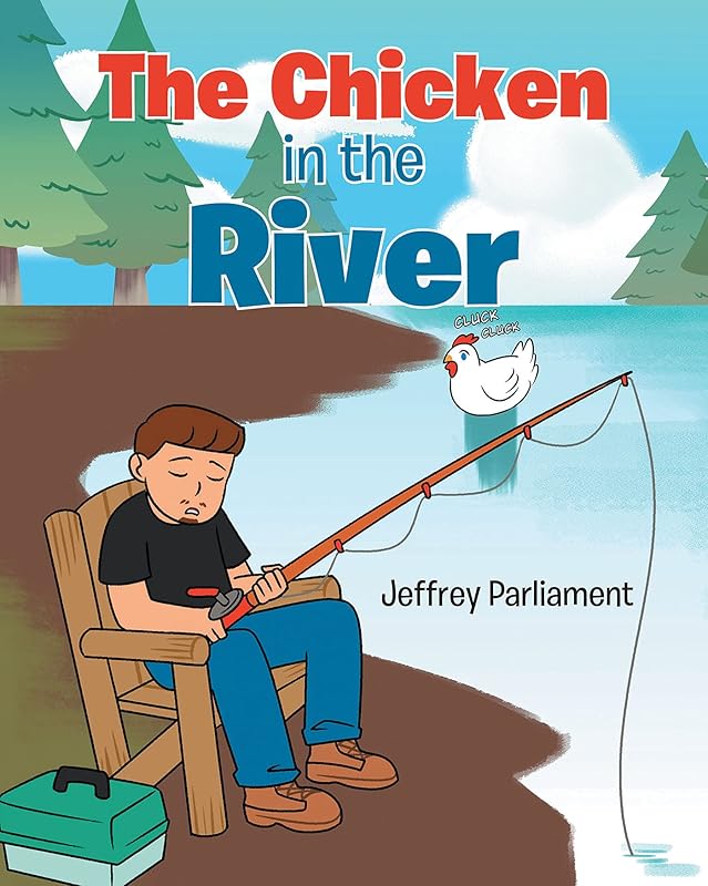 The Chicken in the River by Jeffrey Parliament