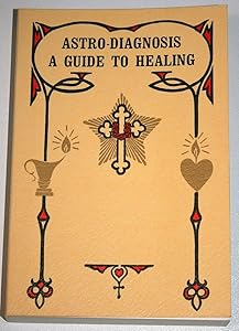 Astro-Diagnosis: A Guide to Healing