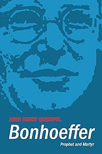 Bonhoeffer: Prophet and Martyr by John Henry Queripel