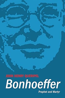 Bonhoeffer: Prophet and Martyr