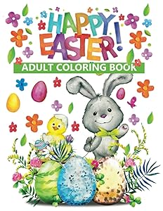 Happy Easter adult Coloring Book: An Adult Coloring Book Featuring Cute and Relaxing Easter Designs by Jane Kid Press