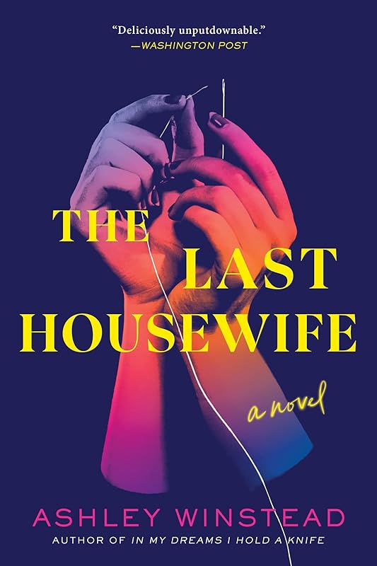 The Last Housewife: A Novel by Ashley Winstead