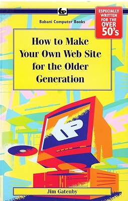 How to Make Your Own Web Site for the Older Generation: BP610