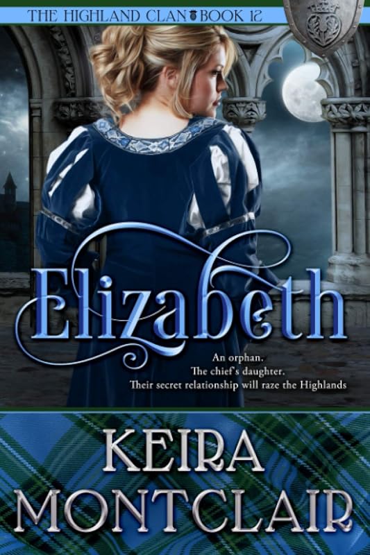Elizabeth (The Highland Clan) by Keira Montclair