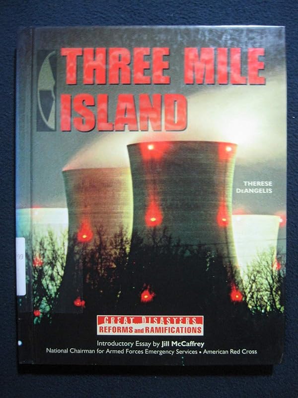 Three Mile Island (Great Disasters: Reforms and Ramifications) by Therese DeAngelis