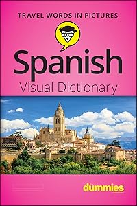Spanish Visual Dictionary For Dummies by The Experts at Dummies