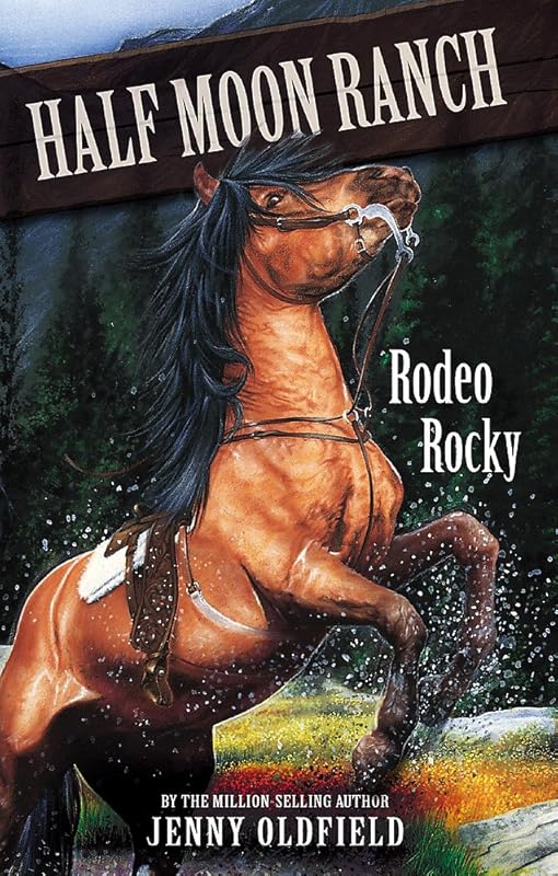 Rodeo Rocky (Horses of Half Moon Ranch) by Jenny Oldfield
