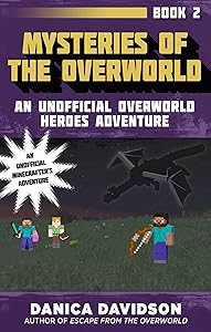 Mysteries of the Overworld: An Unofficial Overworld Heroes Adventure, Book Two