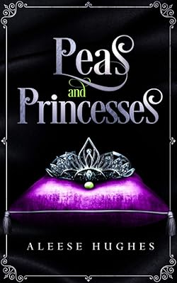 Peas and Princesses (The Tales and Princesses Series)