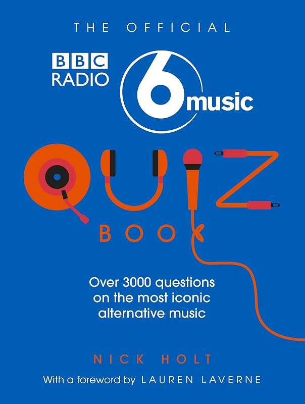 The Official Radio 6 Music Quiz Book by Nick Holt