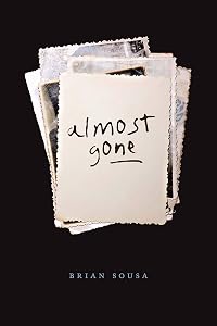 Almost Gone: A Novel in Stories (Portuguese in the Americas Series Book 2) by Brian Sousa