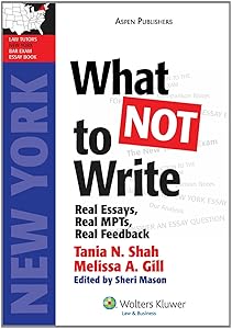What Not to Write: NY Bar Exam Essay Book by Tania N. Shah