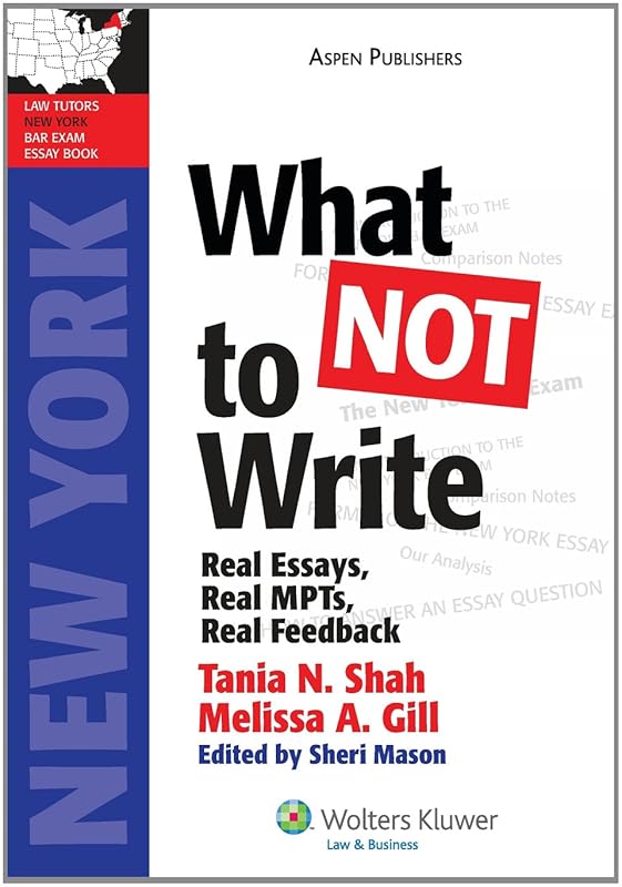 What Not to Write: NY Bar Exam Essay Book by Tania N. Shah