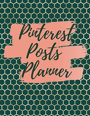 Pinterest posts planner: Organizer to Plan All Your Posts & Content