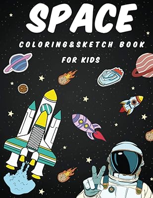 Space Coloring and Sketch Book For Kids: creativity, release stress, explode imagination, improve pencil grip for Kids ages 4-8 ( or adult )