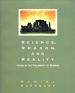 Science, Reason, and Reality: An Introduction to the Philosophy of Science by Daniel Rothbart