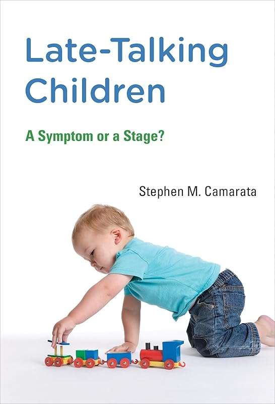 Late-Talking Children: A Symptom or a Stage? (Mit Press) by Stephen M. Camarata
