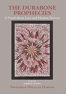The Durabone Prophecies by Frederick Douglas Harper