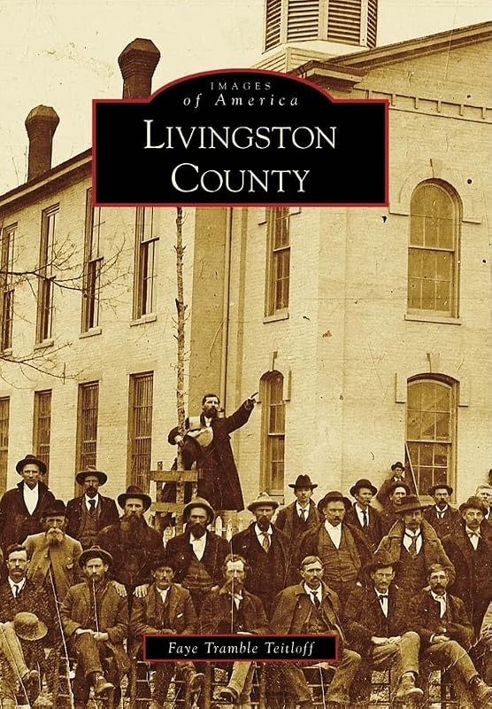 Livingston County (Images of America) by Faye Tramble Teitloff