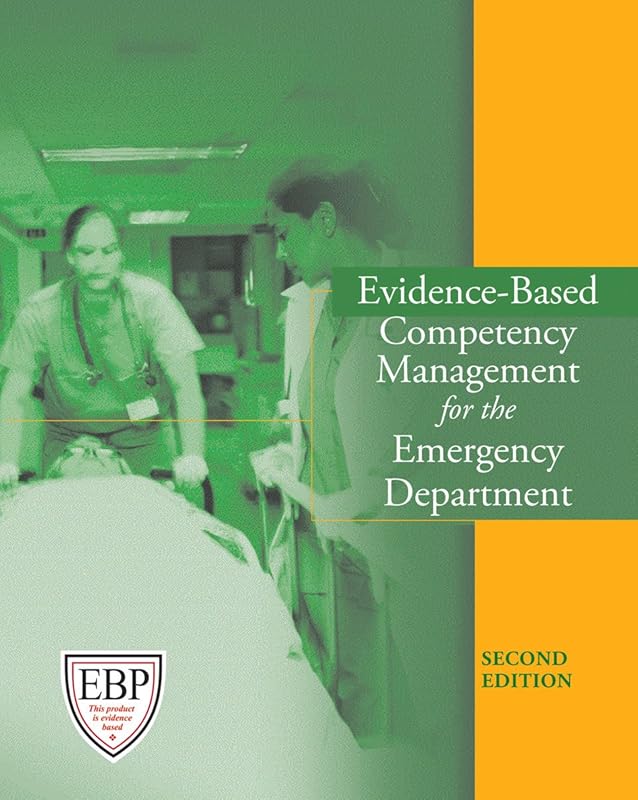 Evidence-Based Competency Management for the Emergency Department, Second Edition by HCPro