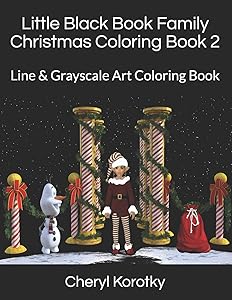 Little Black Book Family Christmas Coloring Book 2: Line & Grayscale Art Coloring Book by Cheryl Korotky