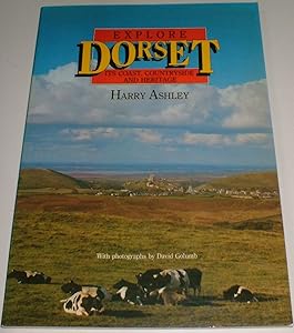 Explore Dorset by Harry Ashley